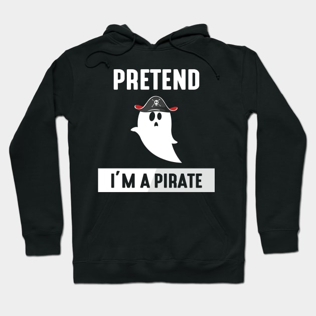 Pretend I'm A Pirate Funny Halloween Costume Hoodie by MZeeDesigns